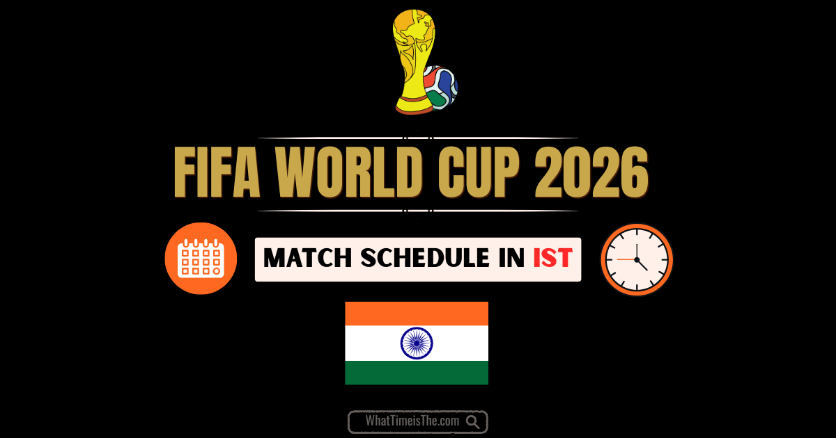 Read more about the article What Time is the World Cup 2026 in India? IST Schedule