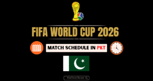 Read more about the article What Time is the FIFA World Cup 2026 in Pakistan? PKT Schedule