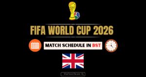 Read more about the article What Time is the World Cup 2026 in the UK? BST Schedule